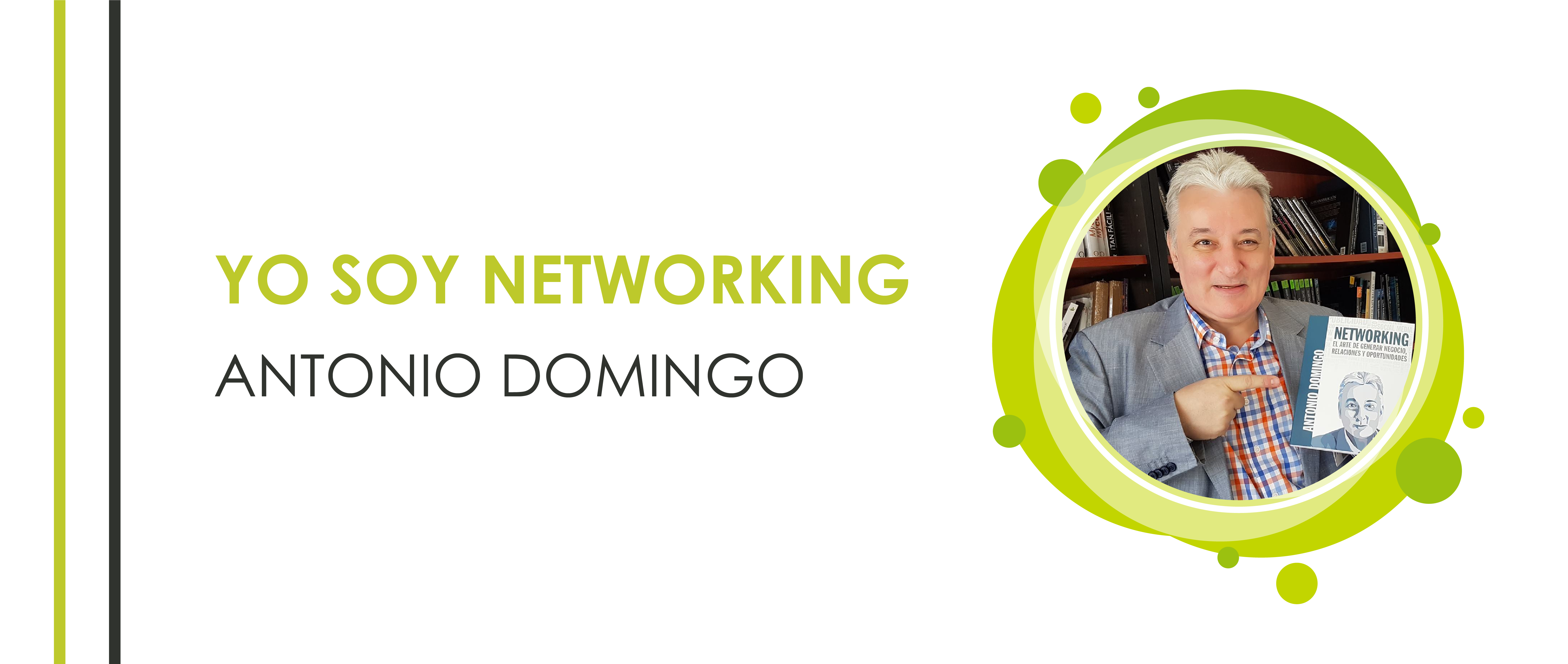 Entrevista a Antonio Domingo: “Yo no voy a hacer networking. Yo SOY networking”